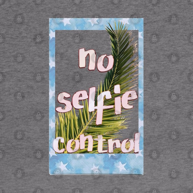 no selfie control by LanaBanana